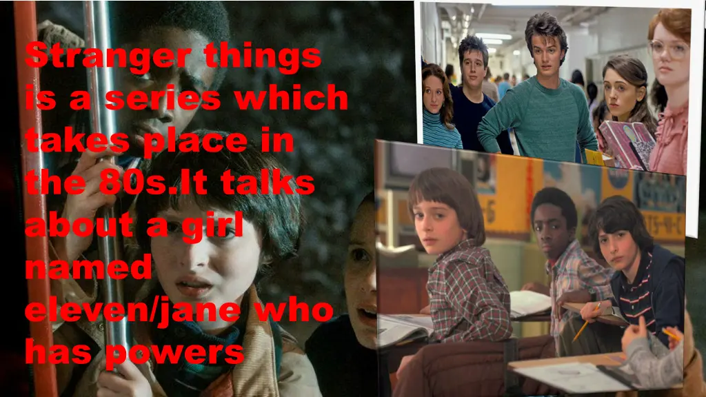 stranger things is a series which takes place