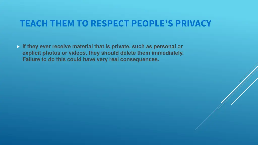teach them to respect people s privacy