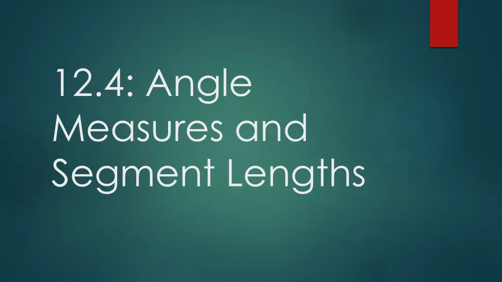 12 4 angle measures and segment lengths