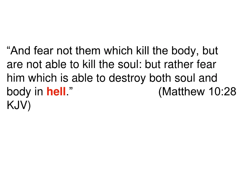 and fear not them which kill the body