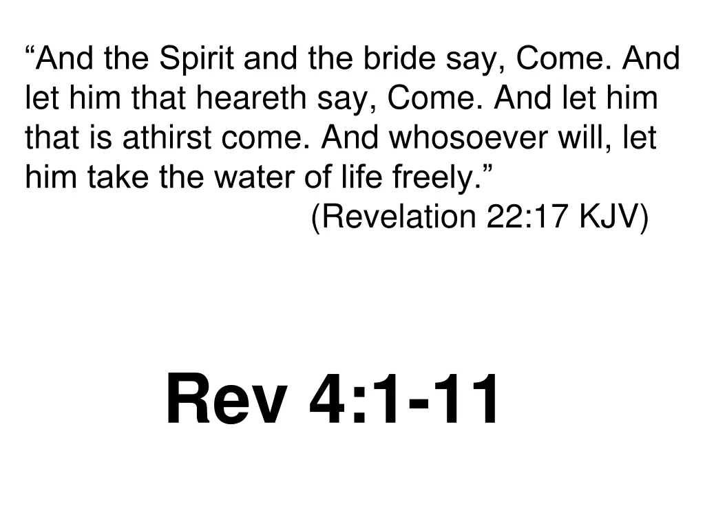 and the spirit and the bride say come