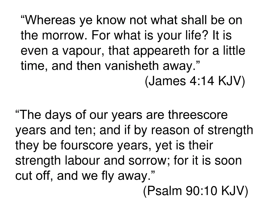 whereas ye know not what shall be on the morrow