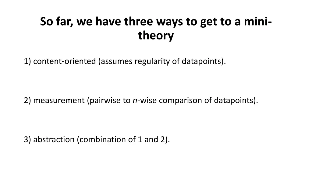so far we have three ways to get to a mini theory