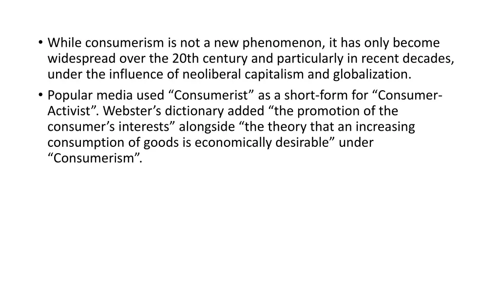 while consumerism is not a new phenomenon