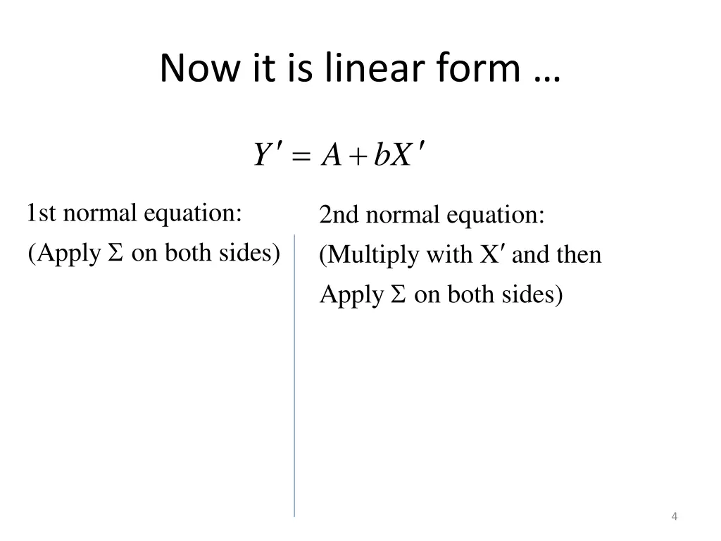 now it is linear form