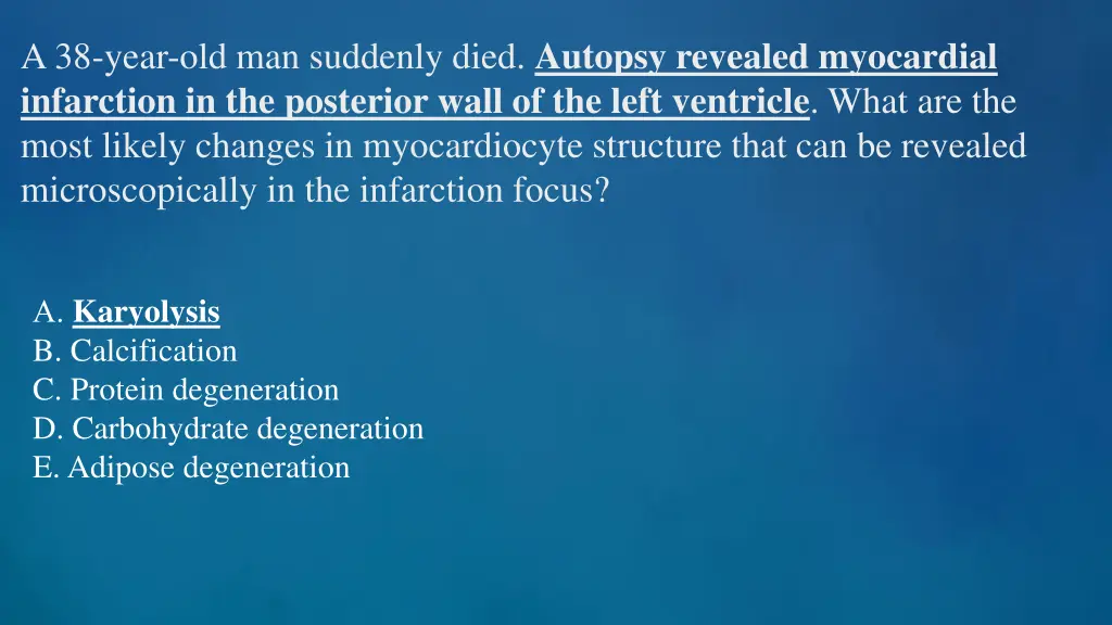 a 38 year old man suddenly died autopsy revealed