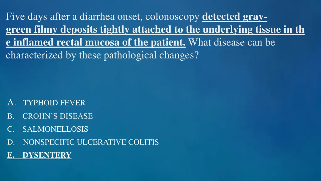 five days after a diarrhea onset colonoscopy
