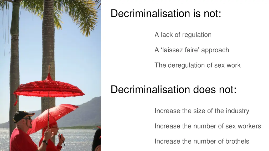 decriminalisation is not