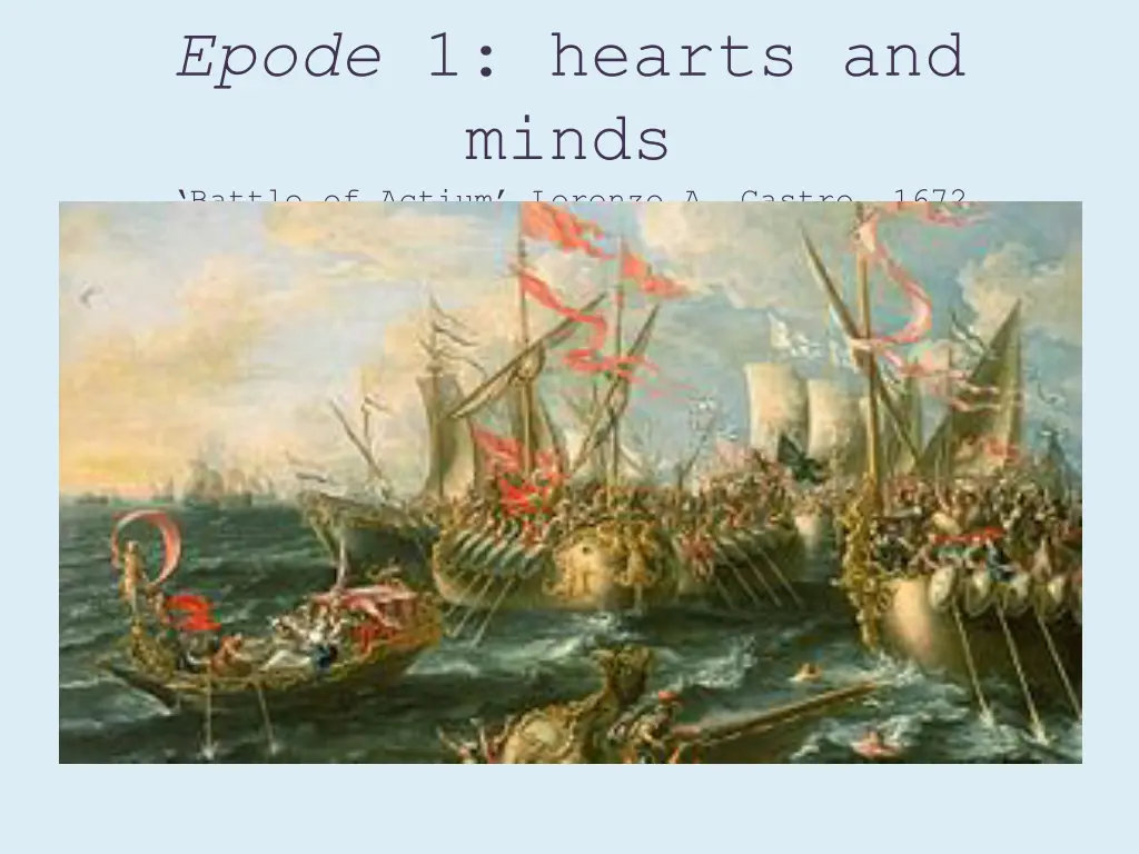 epode 1 hearts and minds battle of actium lorenzo