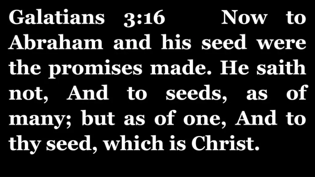 galatians 3 16 now to abraham and his seed were