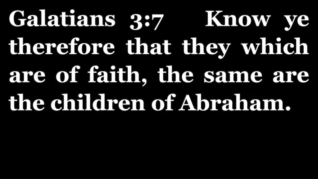 galatians 3 7 know ye therefore that they which