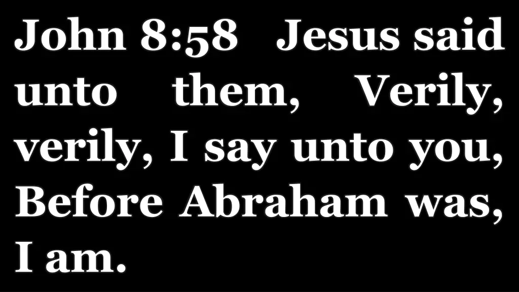 john 8 58 jesus said unto them verily i say unto