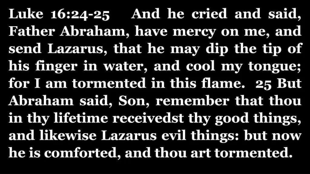 luke 16 24 25 and he cried and said father