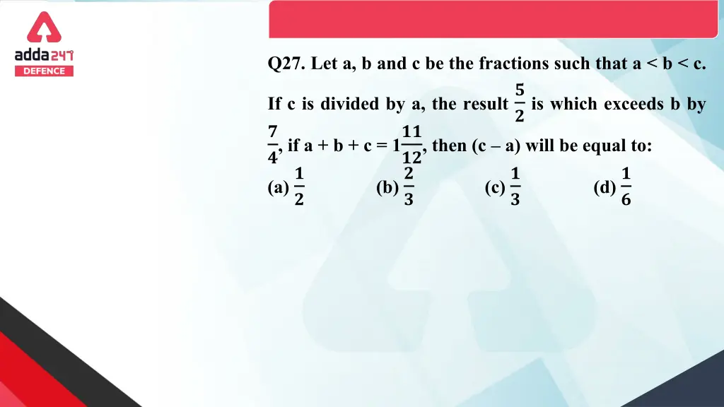 q27 let a b and c be the fractions such that