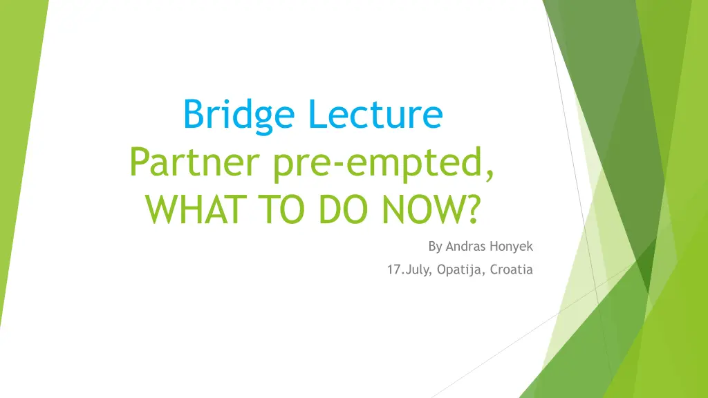 bridge lecture partner pre empted what to do now