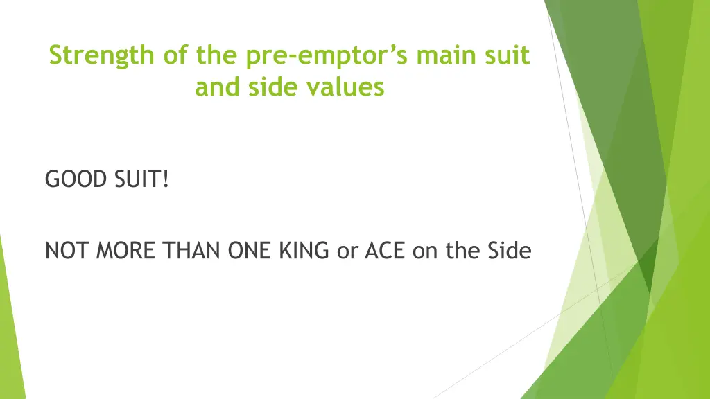 strength of the pre emptor s main suit and side