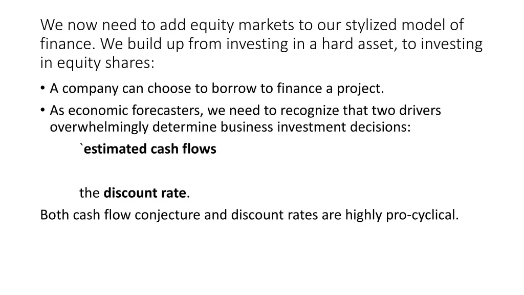 we now need to add equity markets to our stylized