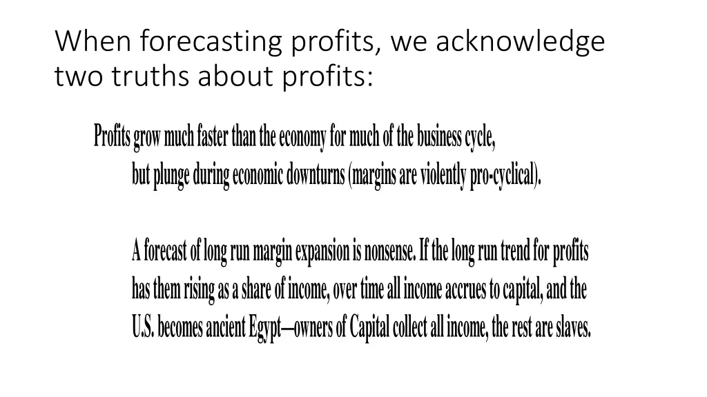 when forecasting profits we acknowledge