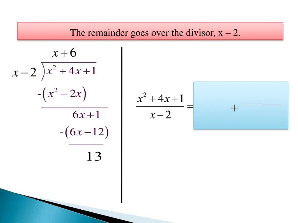 the remainder goes over the divisor x 2