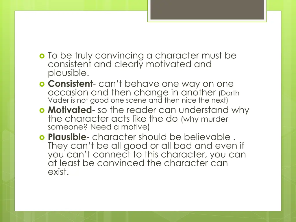 to be truly convincing a character must