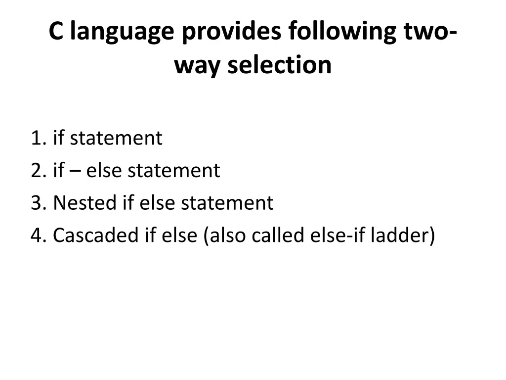 c language provides following two way selection
