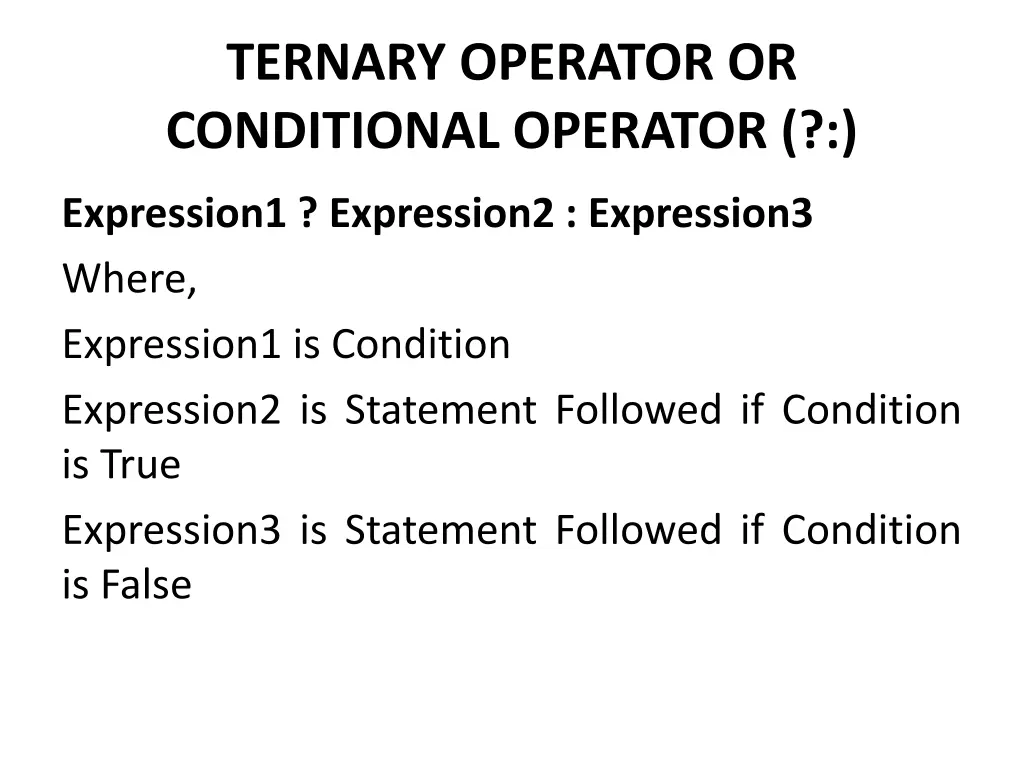 ternary operator or conditional operator