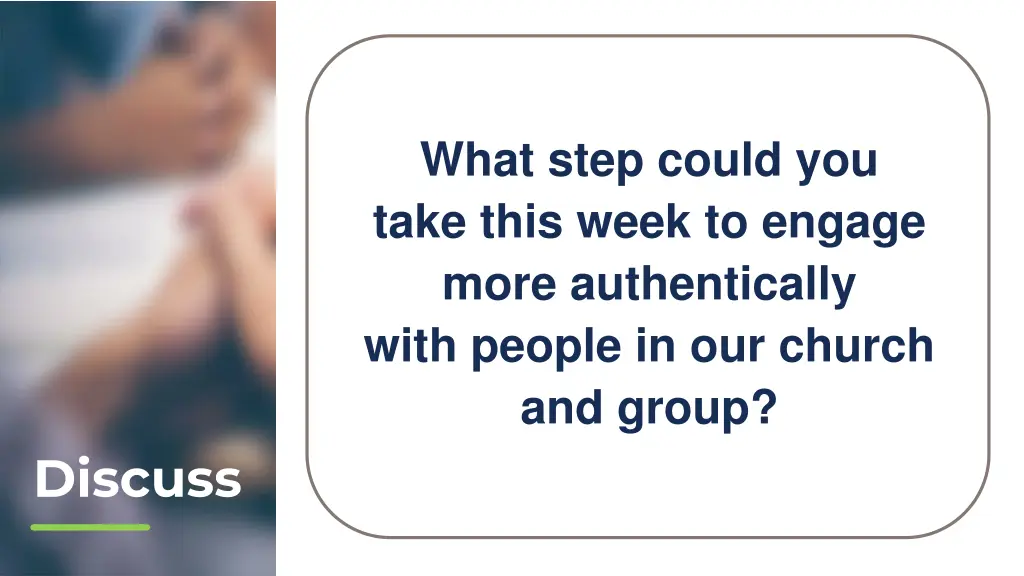 what step could you take this week to engage more