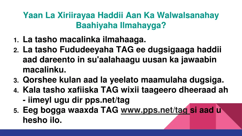 yaan la xiriirayaa haddii aan ka walwalsanahay