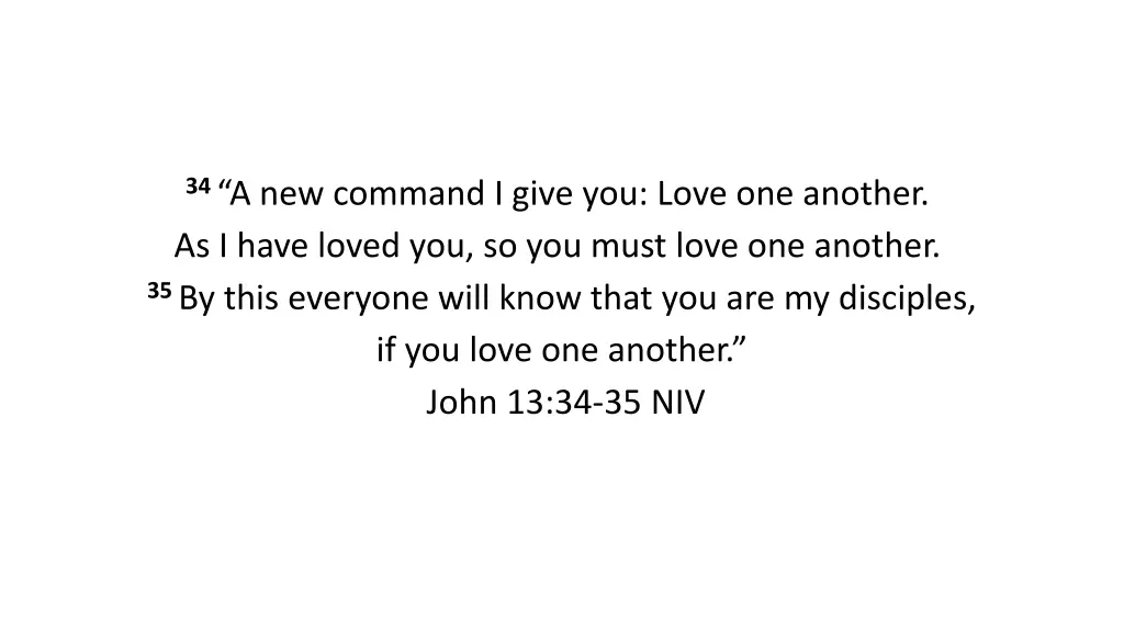 34 a new command i give you love one another