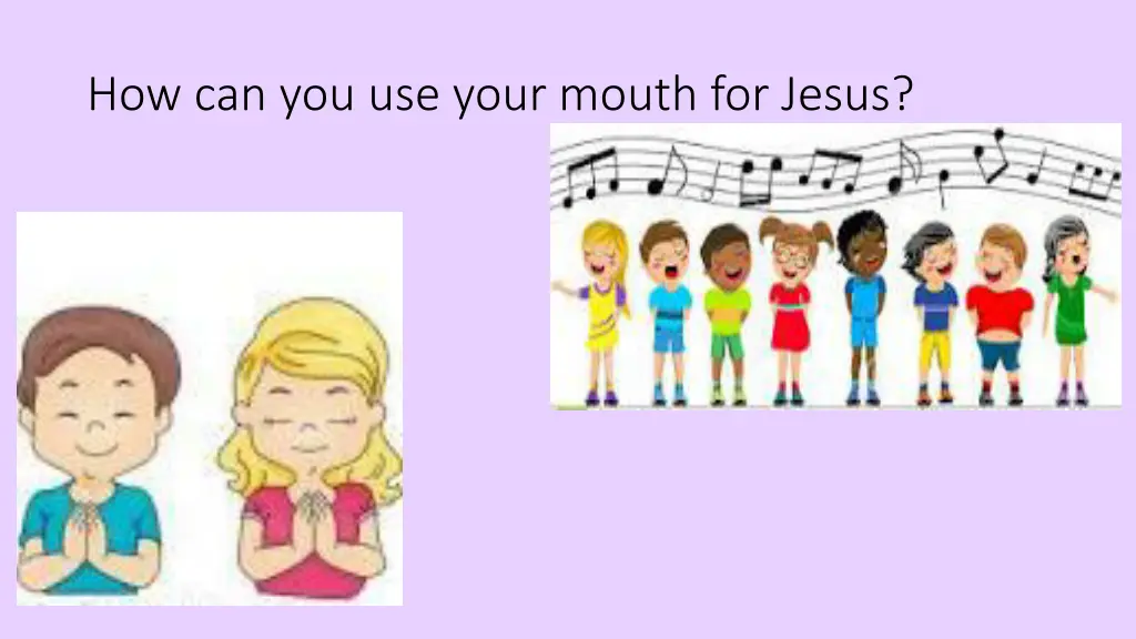 how can you use your mouth for jesus