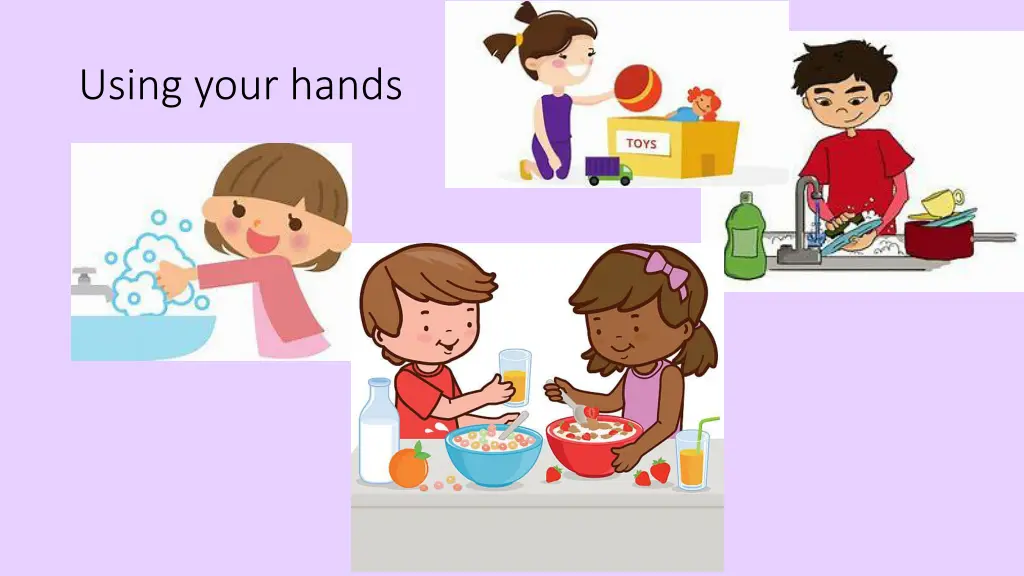 using your hands