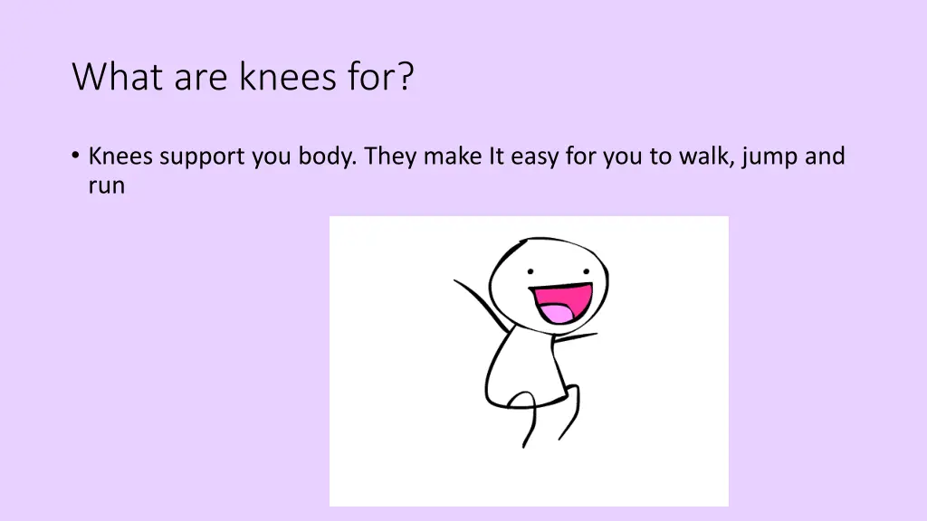what are knees for