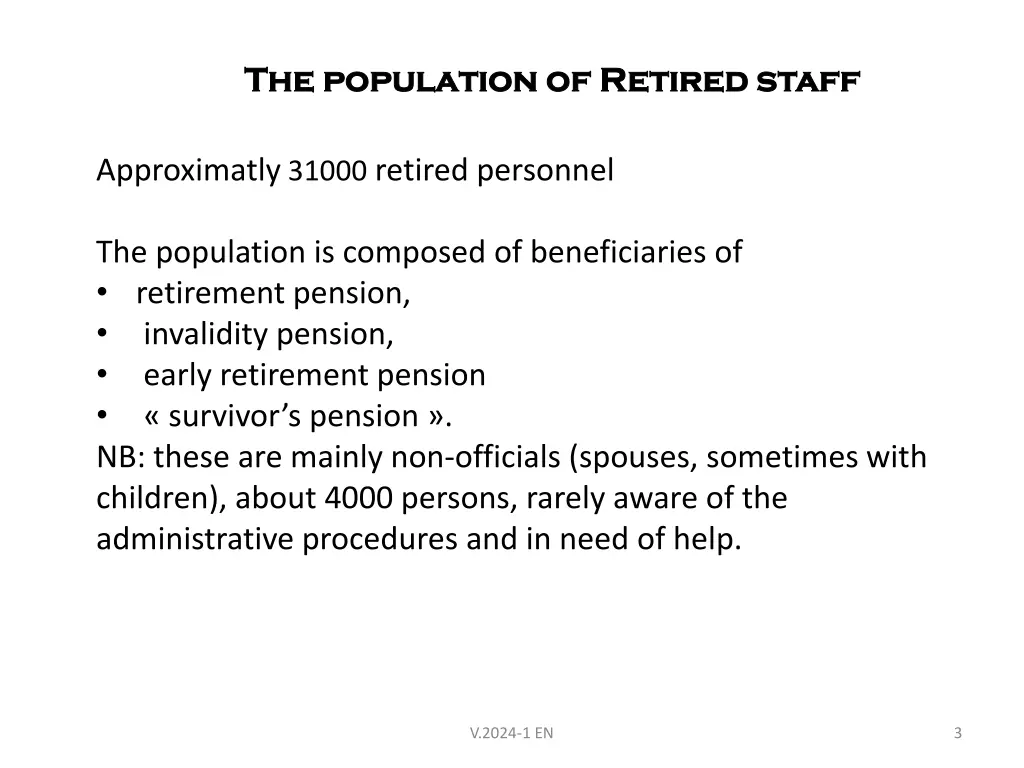 the population of retired staff the population