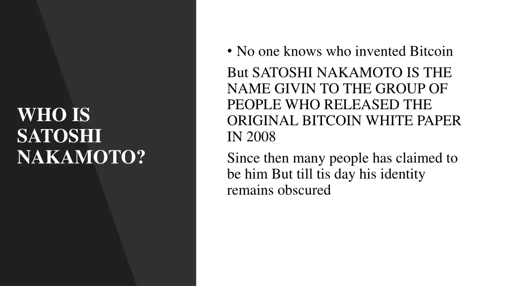 no one knows who invented bitcoin but satoshi