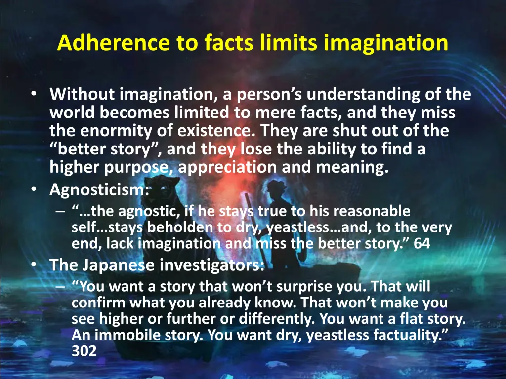 adherence to facts limits imagination