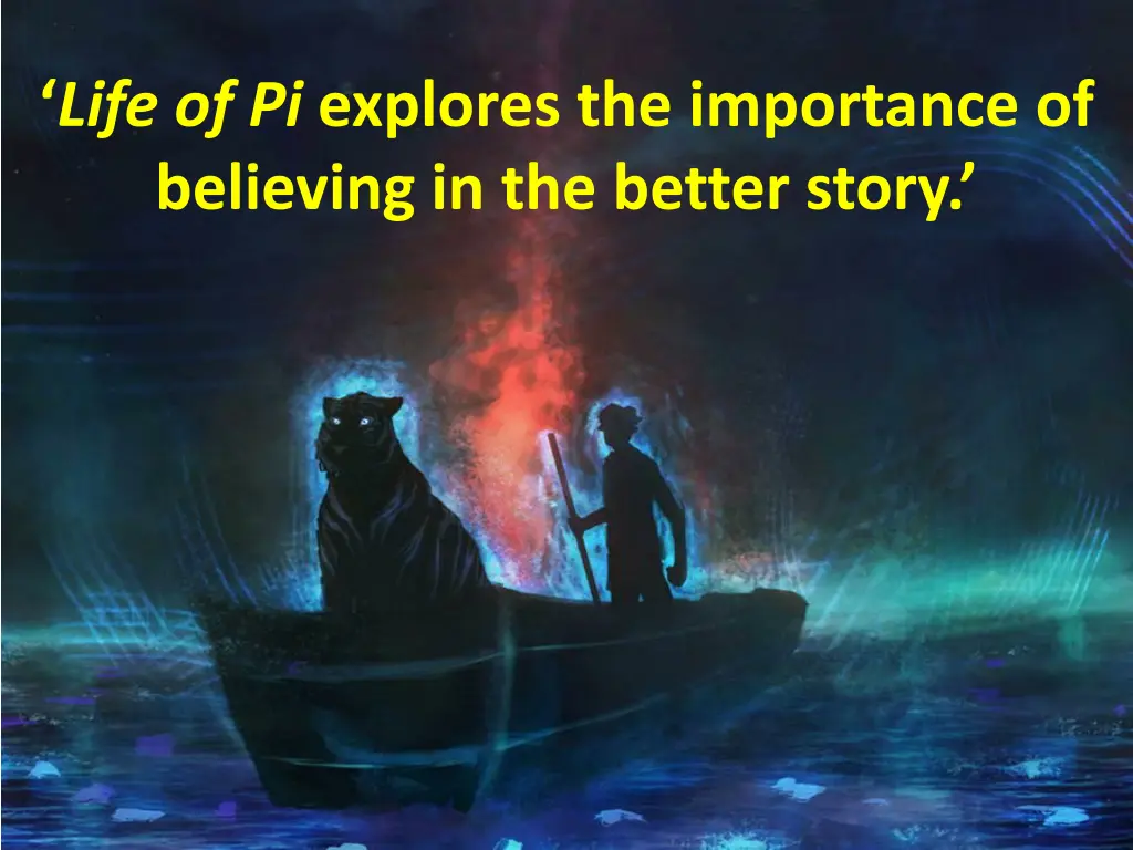 life of pi explores the importance of believing