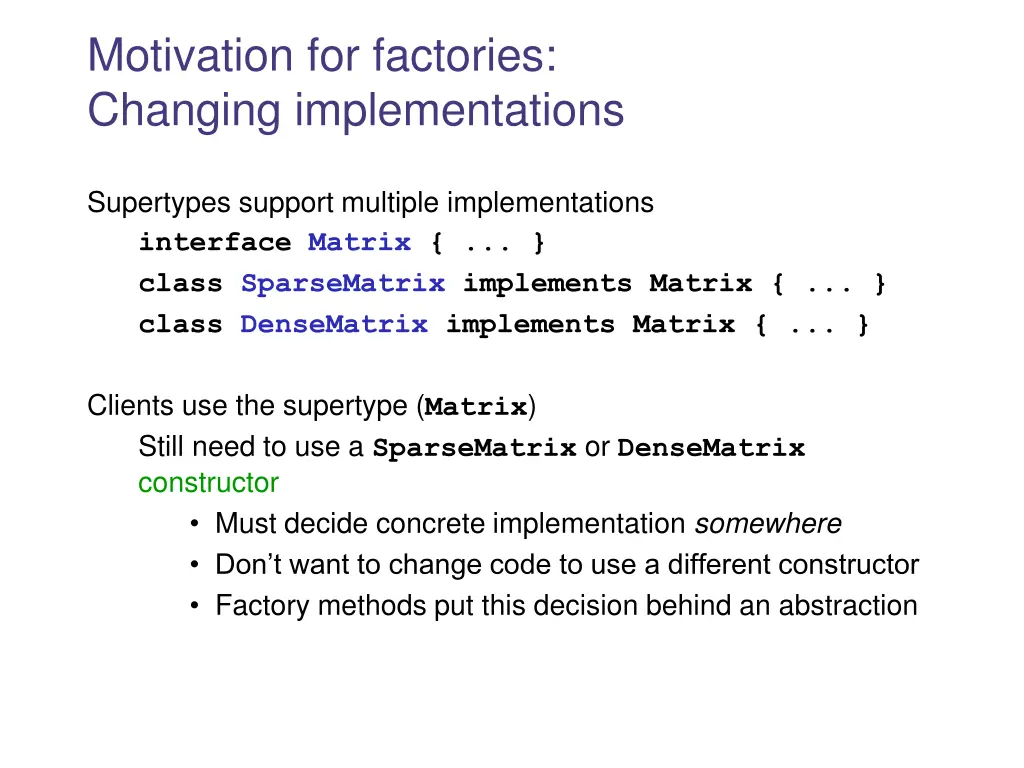 motivation for factories changing implementations