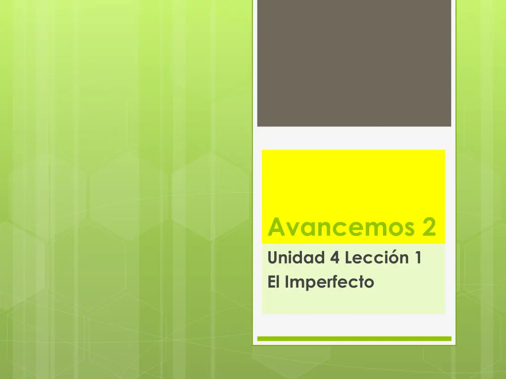 avancemos 2 unidad 4 lecci n 1 el imperfecto