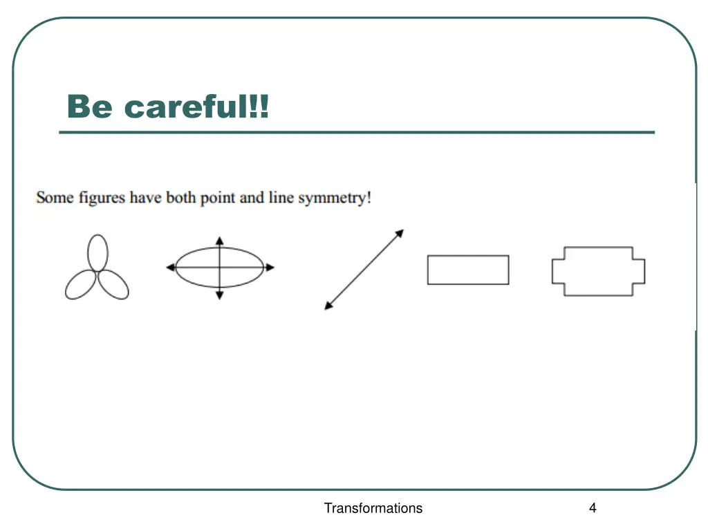 be careful