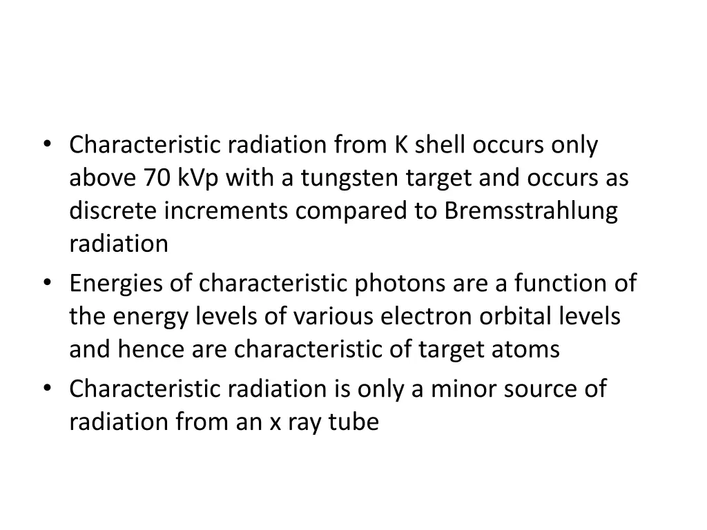 characteristic radiation from k shell occurs only