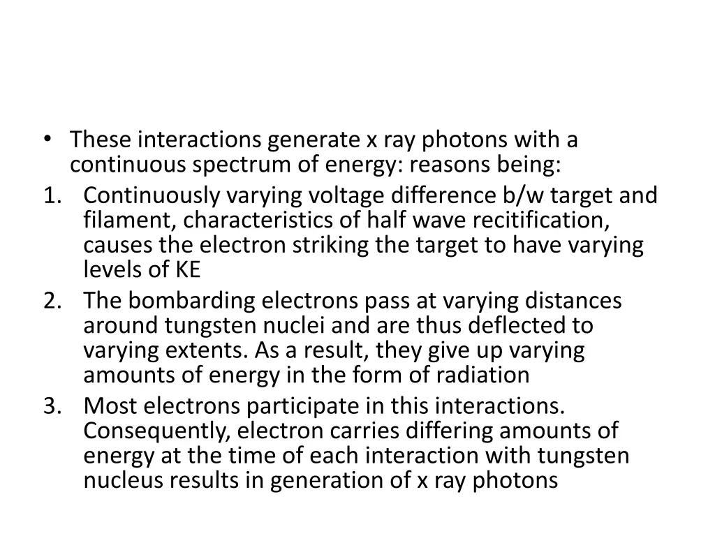 these interactions generate x ray photons with