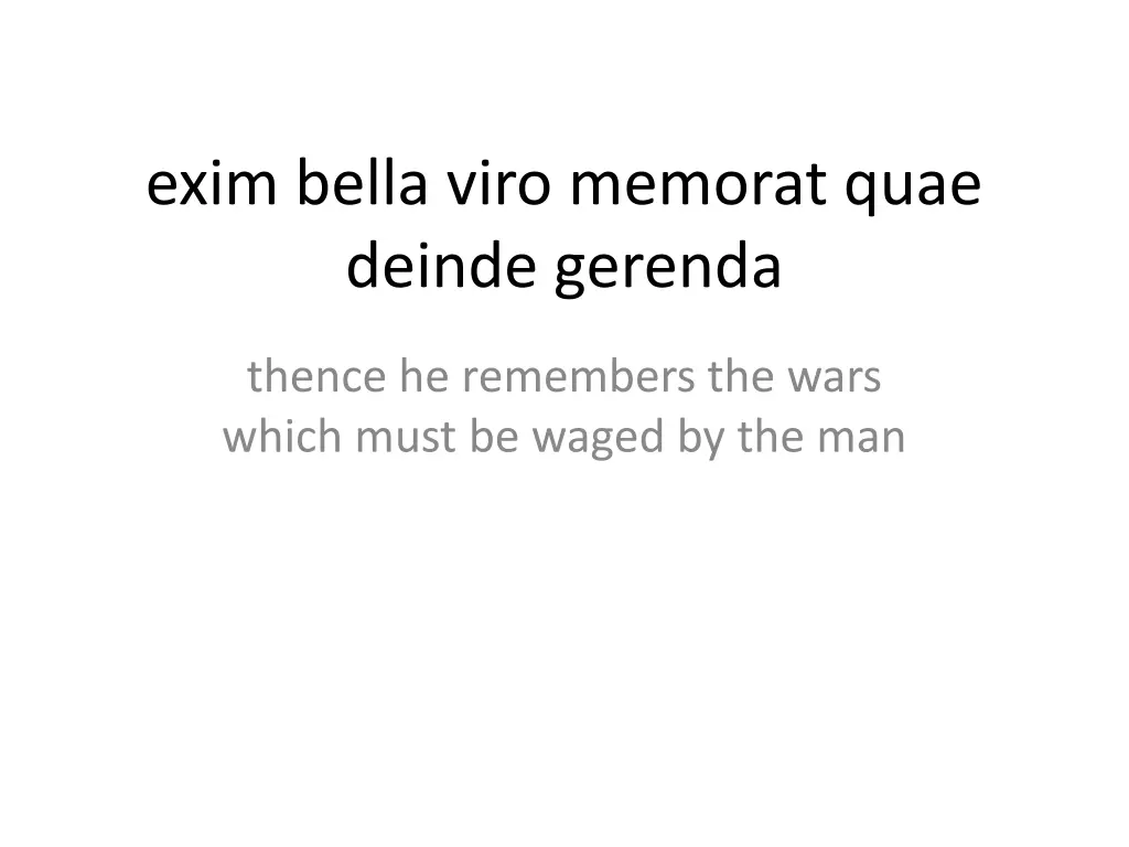 exim bella viro memorat quae deinde gerenda