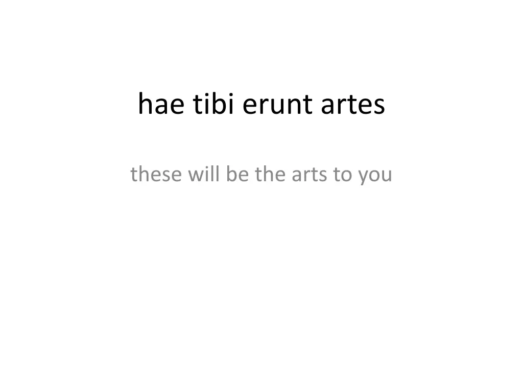 hae tibi erunt artes