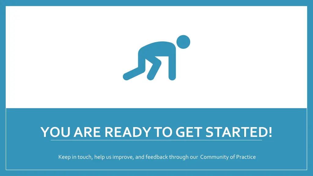 you are ready to get started