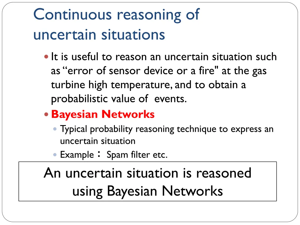 continuous reasoning of uncertain situations