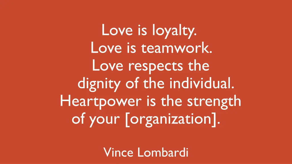 love is loyalty love is teamwork love respects