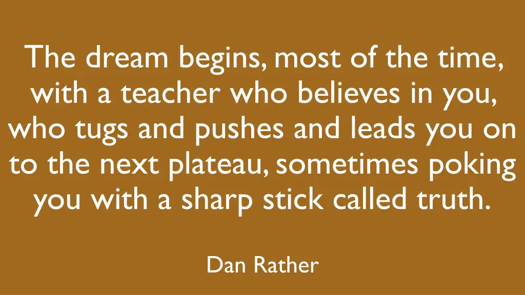 the dream begins most of the time with a teacher