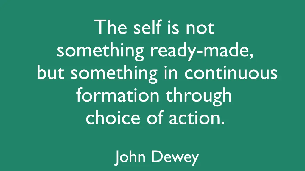 the self is not something ready made