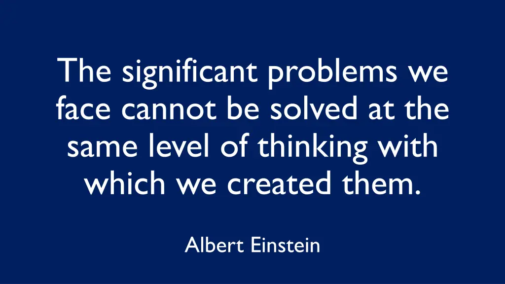 the significant problems we face cannot be solved