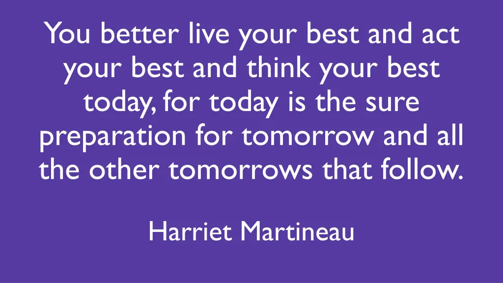 you better live your best and act your best